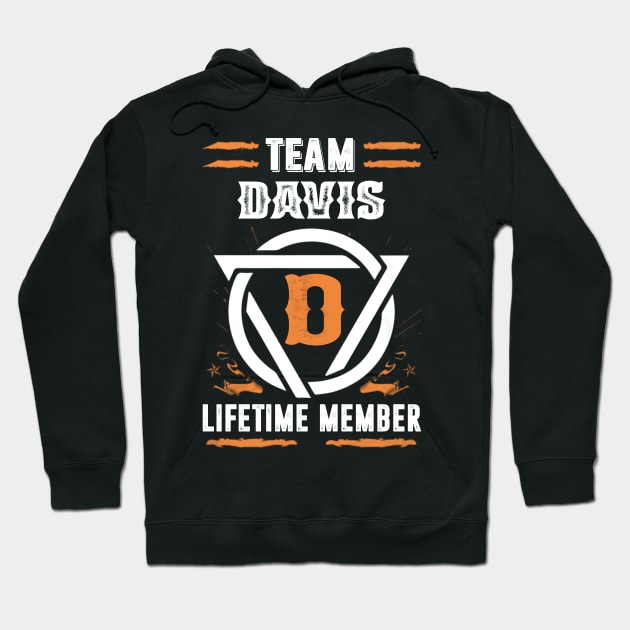 Team Davis Lifetime Member Gift T-shirt Surname Last Name Hoodie by darius2019